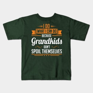 Grandkids don't spoil themselves Kids T-Shirt